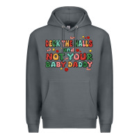 Rock deck the halls and not your baby daddy Premium Hoodie - MaliasSmallBusiness