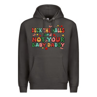 Smoke deck the halls and not your baby daddy Premium Hoodie - MaliasSmallBusiness