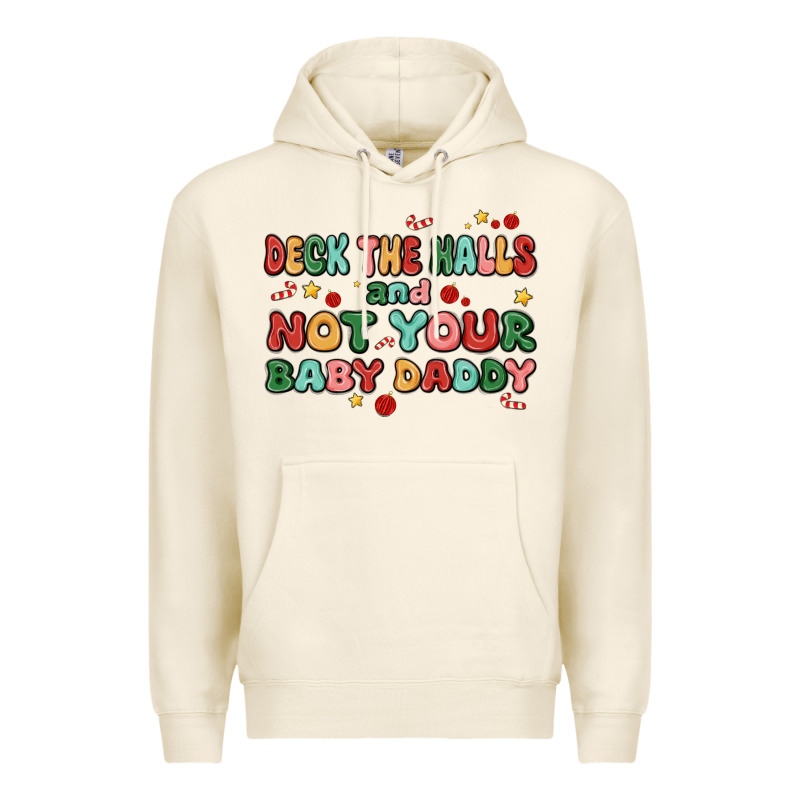 Deck The Halls And Not Your Baby Daddy Premium Hoodie by MaliasSmallBusiness | Teevron