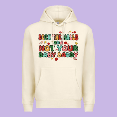 Deck The Halls And Not Your Baby Daddy Premium Hoodie Designed By Maliassmallbusiness