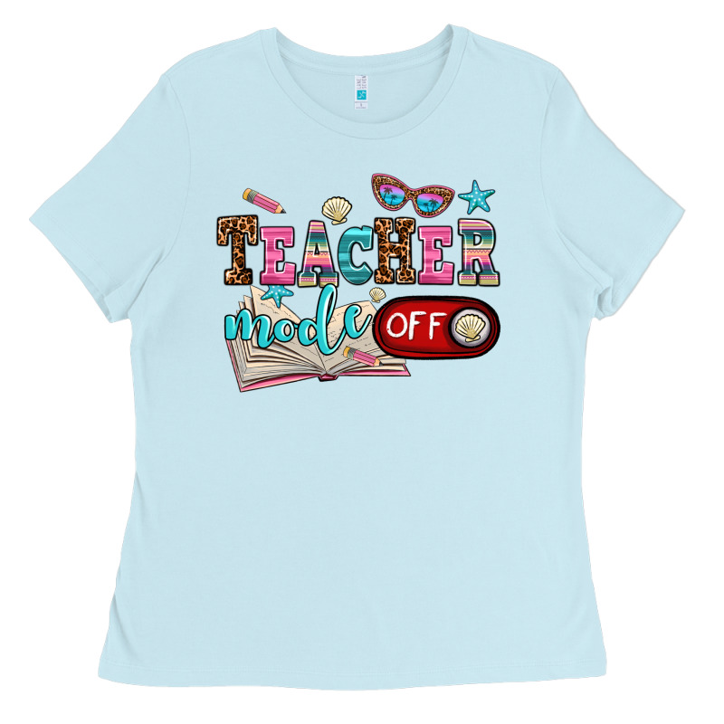 Teacher Mode Off Ladies Tee by AdoDesignShop | Teevron