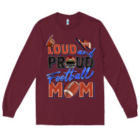 Burgundy loud and proud football mom Long Sleeve Tee - Zillion Design Studio