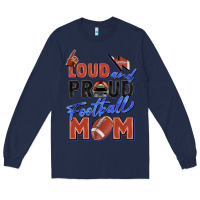 Navy loud and proud football mom Long Sleeve Tee - Zillion Design Studio