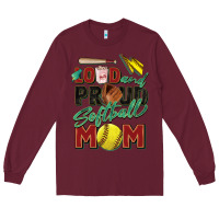 Burgundy loud and proud softball mom Long Sleeve Tee - Zillion Design Studio
