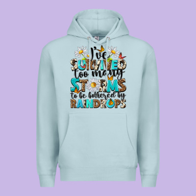 Ive Survived Too Many Storms To Be Bothered By Rai Premium Hoodie Designed By Nancycooperartshop