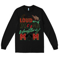 Black loud and proud wrestling mom Long Sleeve Tee - Zillion Design Studio