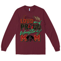 Burgundy loud and proud wrestling mom Long Sleeve Tee - Zillion Design Studio