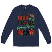 Navy loud and proud wrestling mom Long Sleeve Tee - Zillion Design Studio