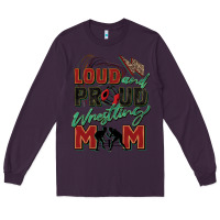 Plum loud and proud wrestling mom Long Sleeve Tee - Zillion Design Studio