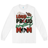 White loud and proud wrestling mom Long Sleeve Tee - Zillion Design Studio