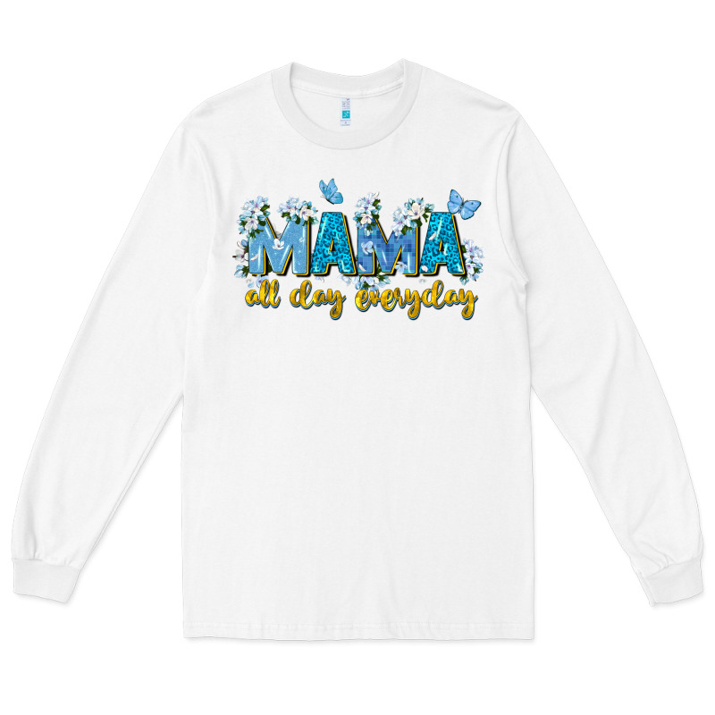 Mama All Day Everyday Long Sleeve Tee by Zillion Design Studio | Teevron