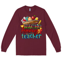 Burgundy nacho average teacher Long Sleeve Tee - CTS Tumbler Store