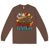 Chestnut nacho average teacher Long Sleeve Tee - CTS Tumbler Store