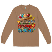 Toasted Coconut nacho average teacher Long Sleeve Tee - CTS Tumbler Store
