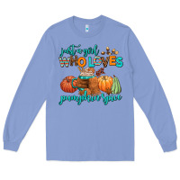 Colony Blue just a girl who loves pumpkin spice Long Sleeve Tee - AdoDesignShop