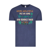 Vintage Denim drink your coffee and handle your shit Vintage Tee - texasbilliewilder