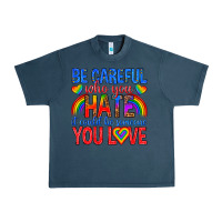 Midnight Navy be careful who you hate it could  be someone you l Urban Heavy Tee - texasbilliewilder