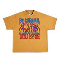 Peanut Butter be careful who you hate it could  be someone you l Urban Heavy Tee - texasbilliewilder