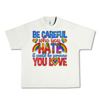 Pistachio be careful who you hate it could  be someone you l Urban Heavy Tee - texasbilliewilder