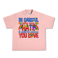 Salmon be careful who you hate it could  be someone you l Urban Heavy Tee - texasbilliewilder