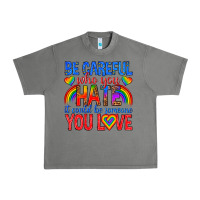 Tornado be careful who you hate it could  be someone you l Urban Heavy Tee - texasbilliewilder