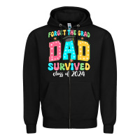 Black forget the grad dad survived class of 2024 Zipper Hoodie - JahusDesignShop