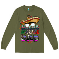 Army Green nacho average dad Long Sleeve Tee - CTS Tumbler Store