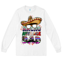 White nacho average dad Long Sleeve Tee - CTS Tumbler Store