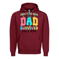Burgundy forget the grad mom survived class of 2024 Zipper Hoodie - JahusDesignShop