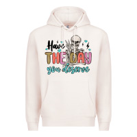 Pale Pink have the day you deserve Premium Hoodie - MaliasSmallBusiness
