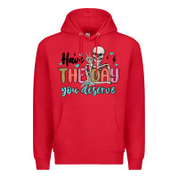Red have the day you deserve Premium Hoodie - MaliasSmallBusiness
