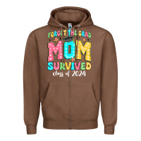 Chestnut forget the grad mom survived class of 2024 Zipper Hoodie - JahusDesignShop