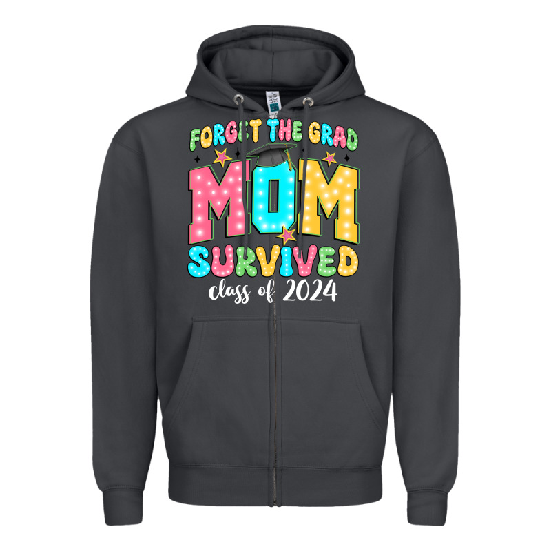 Forget The Grad Mom Survived Class Of 2024 Zipper Hoodie by JahusDesignShop | Teevron