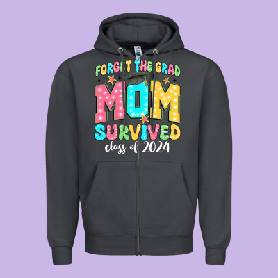 Forget The Grad Mom Survived Class Of 2024 Zipper Hoodie Designed By Jahusdesignshop