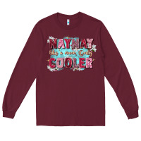 Burgundy naynay like a mom Long Sleeve Tee - Zillion Design Studio