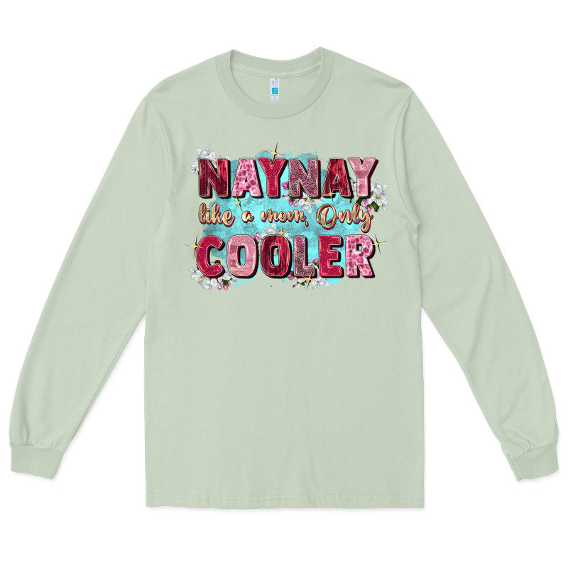Naynay Like A Mom Long Sleeve Tee by Zillion Design Studio | Teevron