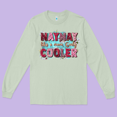 Naynay Like A Mom Long Sleeve Tee Designed By Zillion Design Studio