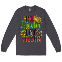 Smoke no siesta lets fiesta Long Sleeve Tee - CTS Tumbler Store