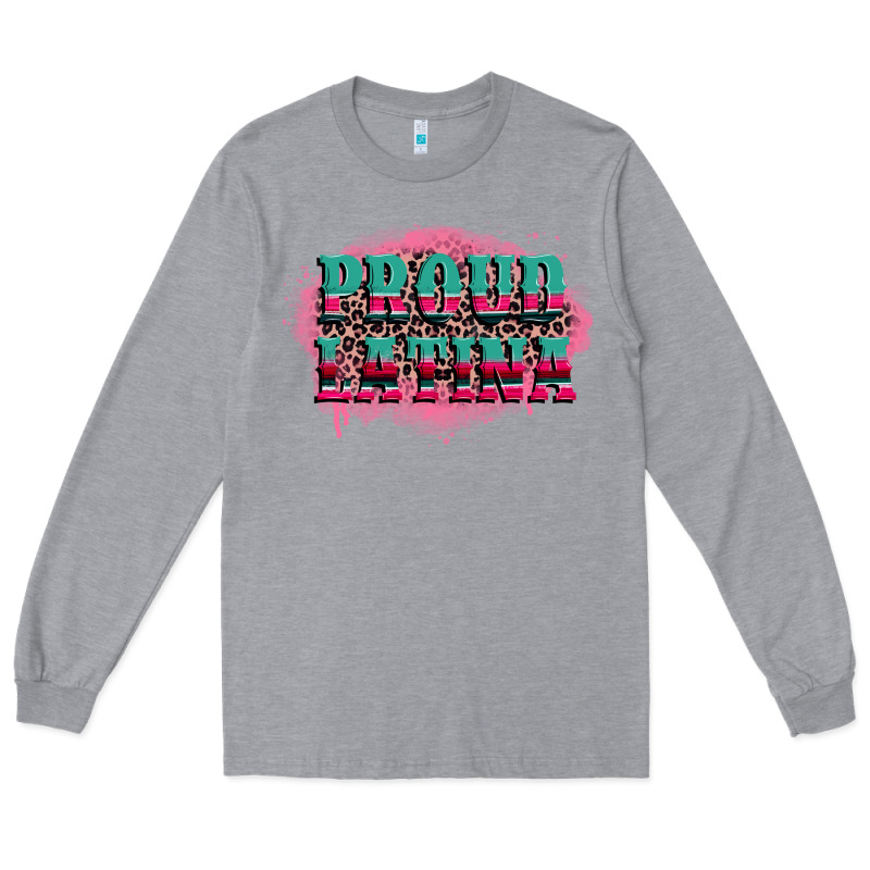 Proud Latina Long Sleeve Tee by CTS Tumbler Store | Teevron