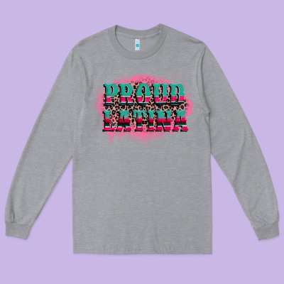Proud Latina Long Sleeve Tee Designed By Cts Tumbler Store
