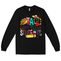 Black taco bout great students Long Sleeve Tee - CTS Tumbler Store
