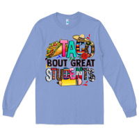 Colony Blue taco bout great students Long Sleeve Tee - CTS Tumbler Store