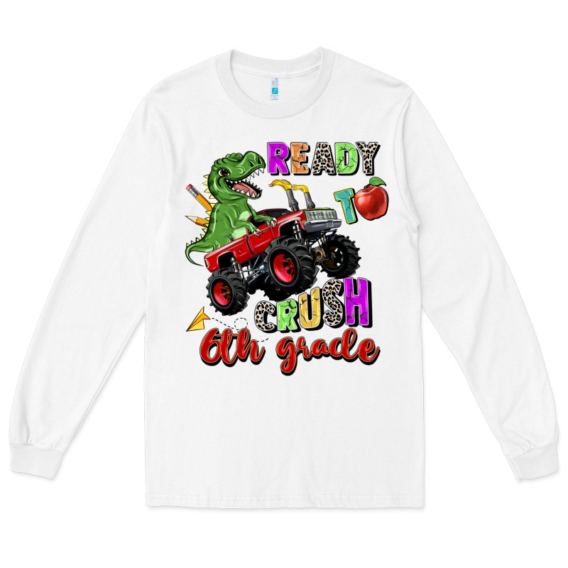 Ready To Crush 6th Grade Long Sleeve Tee by Zillion Design Studio | Teevron