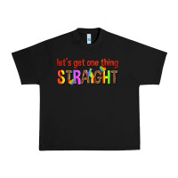 Black lets get one thing straight Urban Heavy Tee - texasbilliewilder