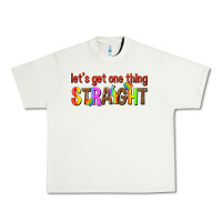 Pistachio lets get one thing straight Urban Heavy Tee - texasbilliewilder