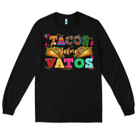 Black tacos before vatos Long Sleeve Tee - CTS Tumbler Store