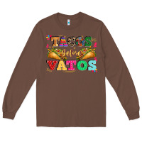 Chestnut tacos before vatos Long Sleeve Tee - CTS Tumbler Store