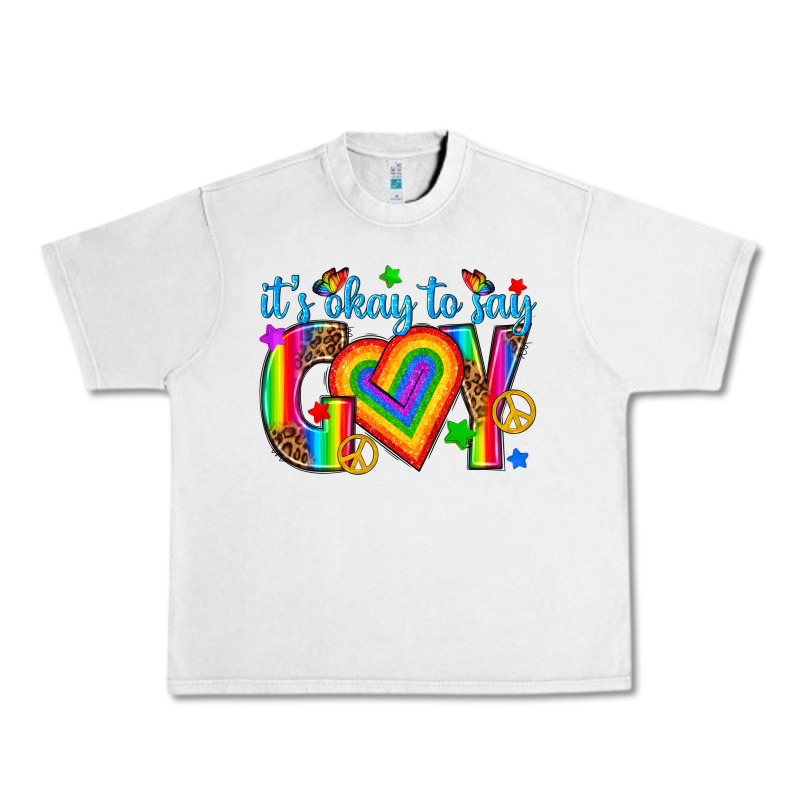 Its Okay To Say Gay Urban Heavy Tee by texasbilliewilder | Teevron