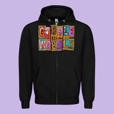 Gobble Till You Wobble Zipper Hoodie Designed By Fadigitalartstudio