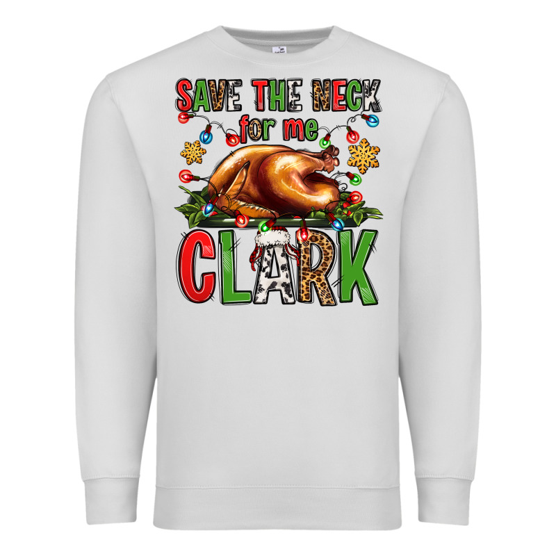 Save The Neck For Me Clark Christmas Vacation Premium Sweatshirt by Jasminsmagicworld | Teevron